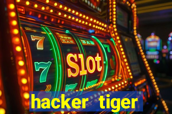 hacker tiger fortune gratis